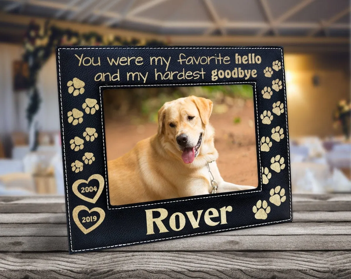 You were my Favorite Hello and Hardest Goodbye | Picture Frame Pet Loss Memorial Dog