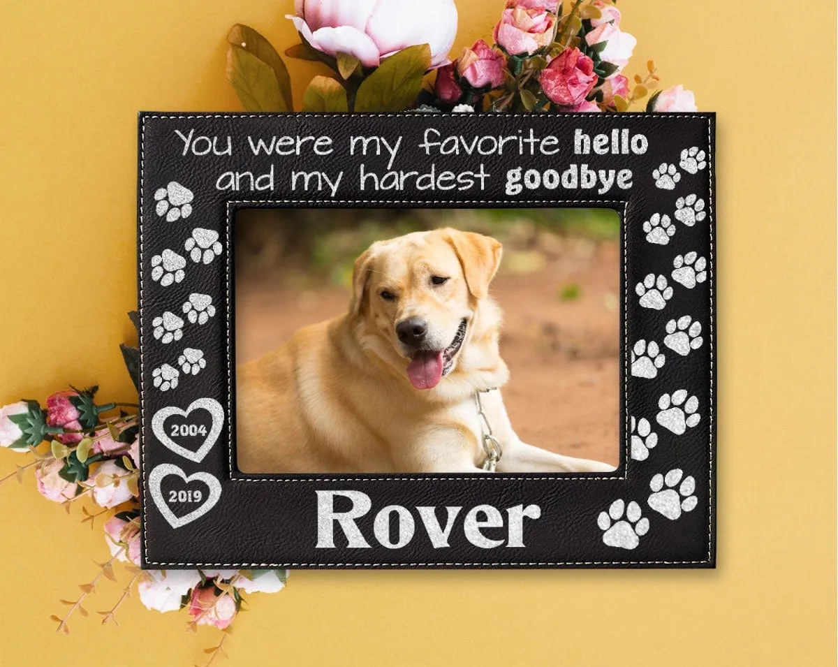 You were my Favorite Hello and Hardest Goodbye | Picture Frame Pet Loss Memorial Dog