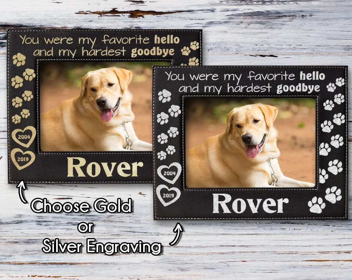 You were my Favorite Hello and Hardest Goodbye | Picture Frame Pet Loss Memorial Dog