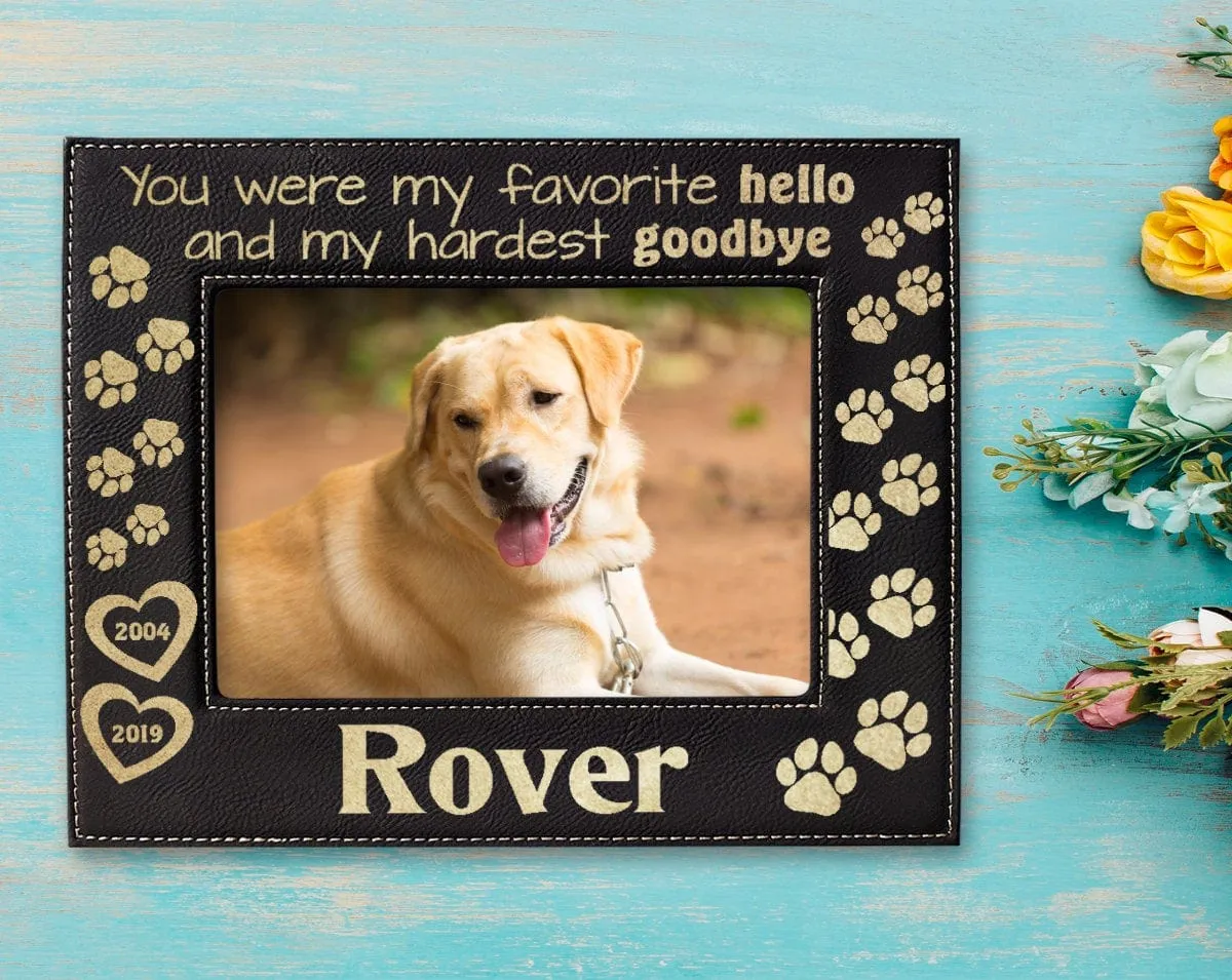 You were my Favorite Hello and Hardest Goodbye | Picture Frame Pet Loss Memorial Dog